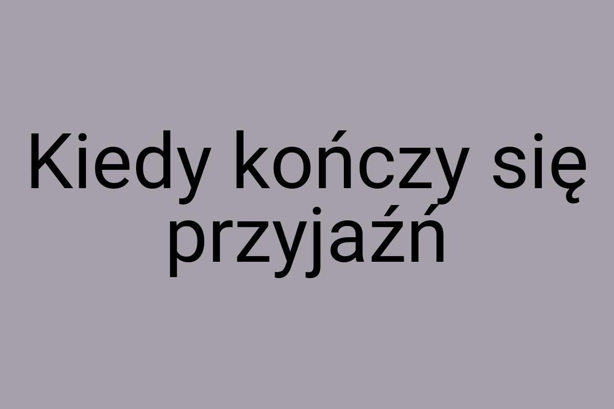 Kiedy kończy się przyjaźń