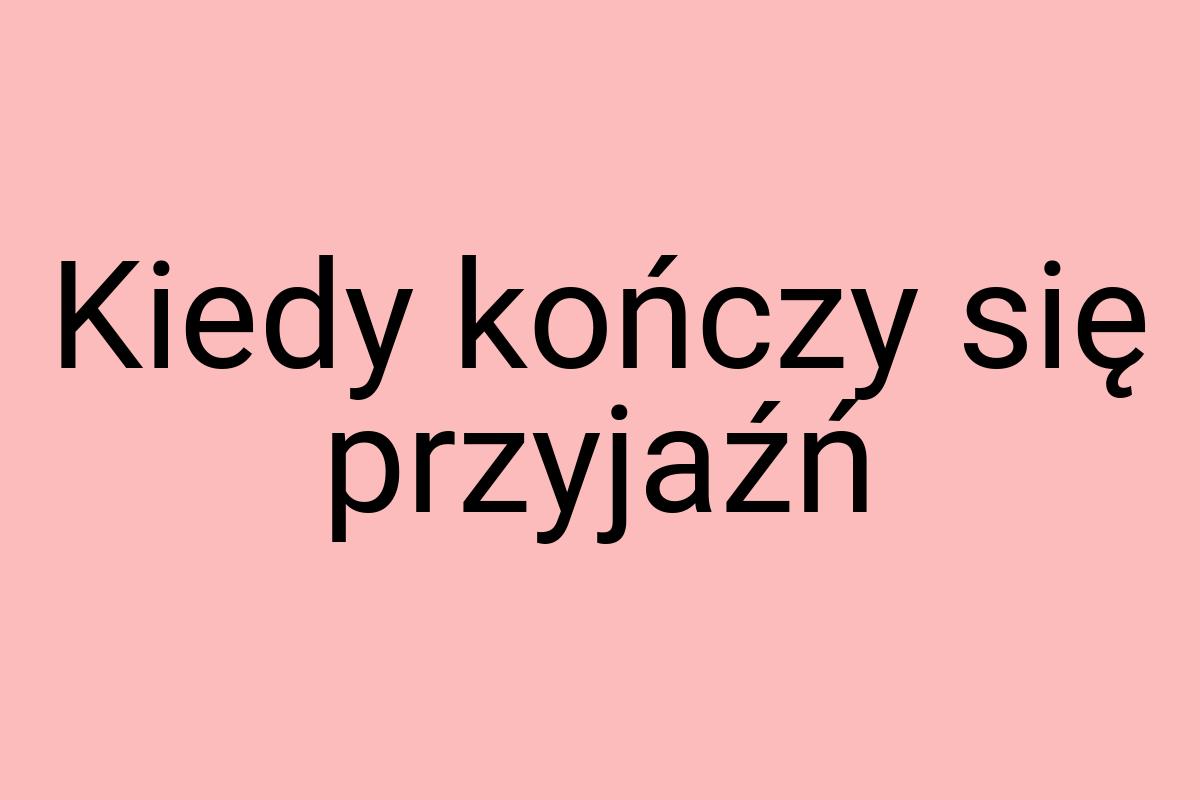 Kiedy kończy się przyjaźń