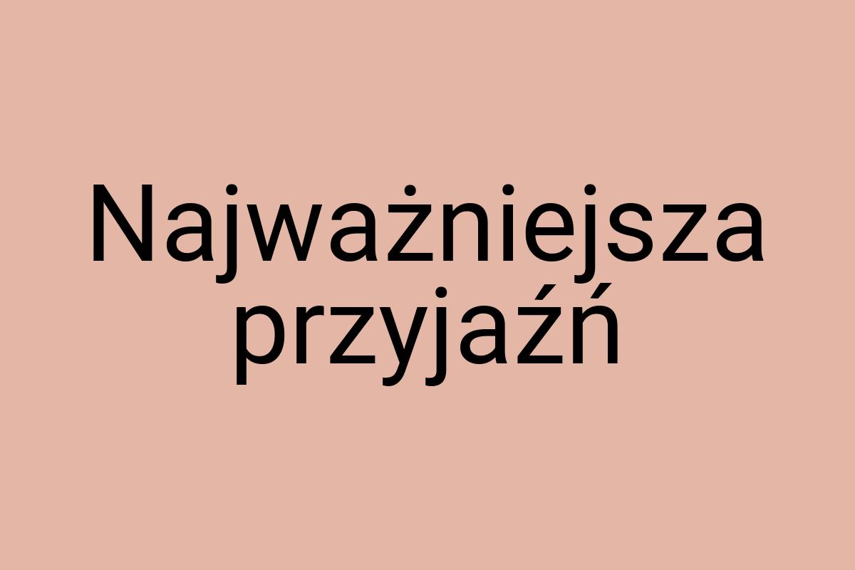 Najważniejsza przyjaźń