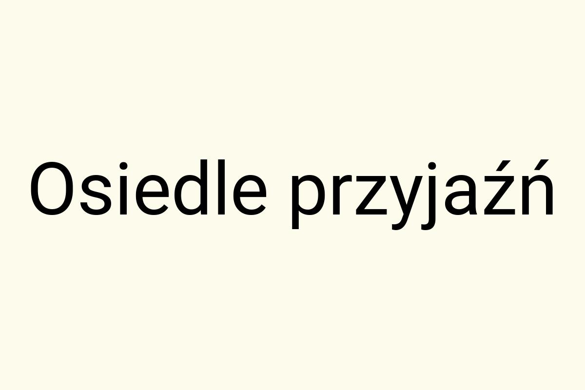 Osiedle przyjaźń