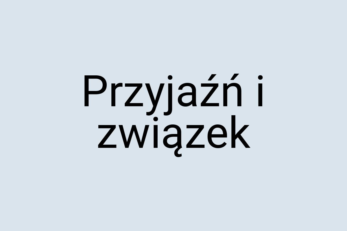 Przyjaźń i związek