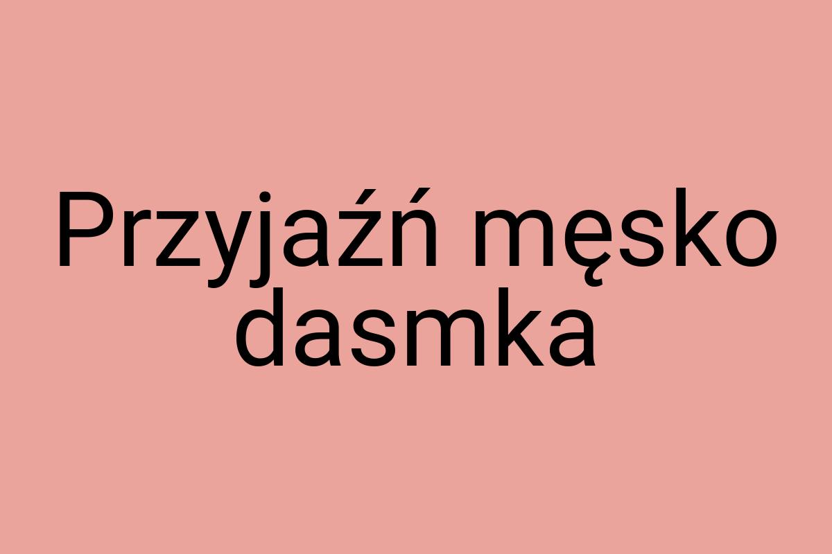 Przyjaźń męsko dasmka