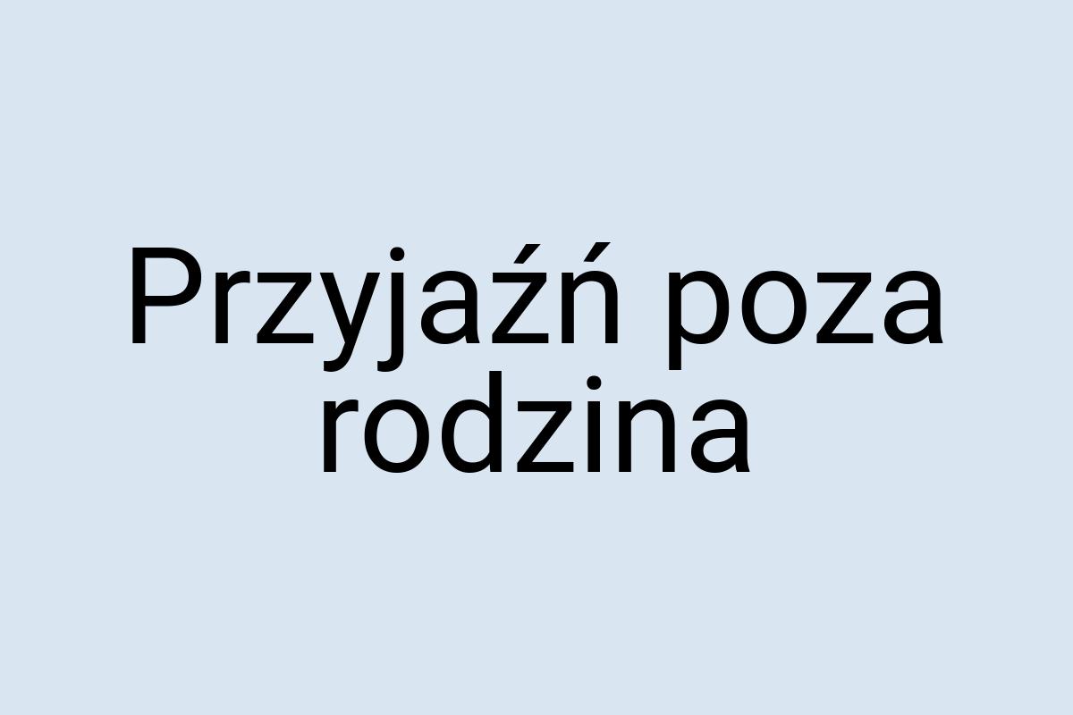 Przyjaźń poza rodzina