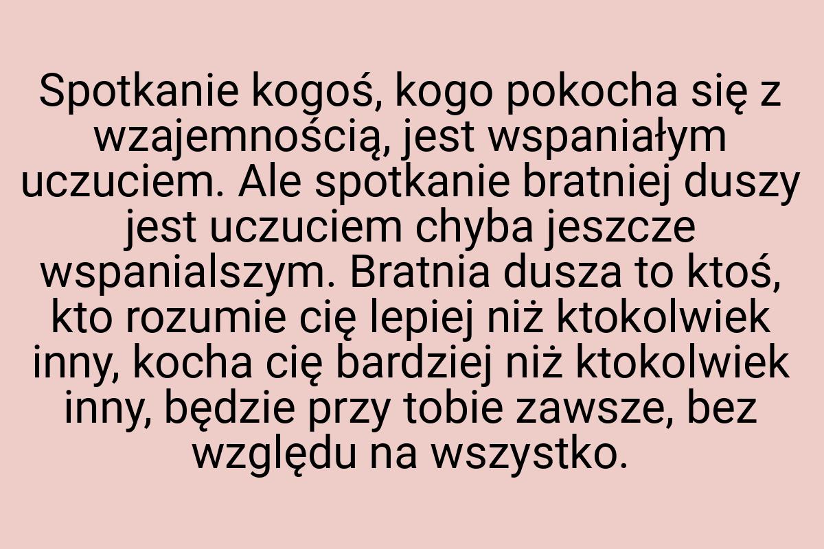 Spotkanie kogoś, kogo pokocha się z wzajemnością, jest