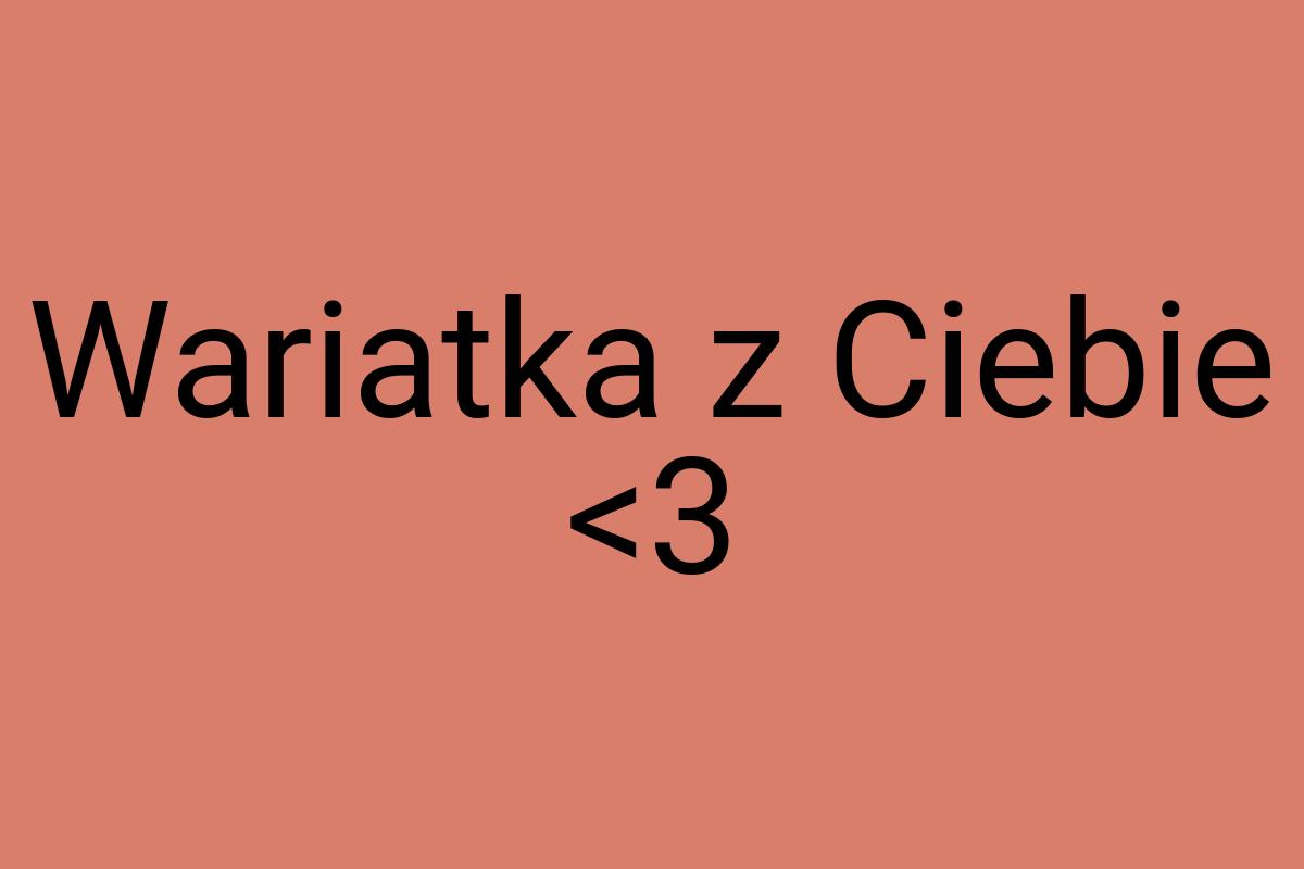 Wariatka z Ciebie