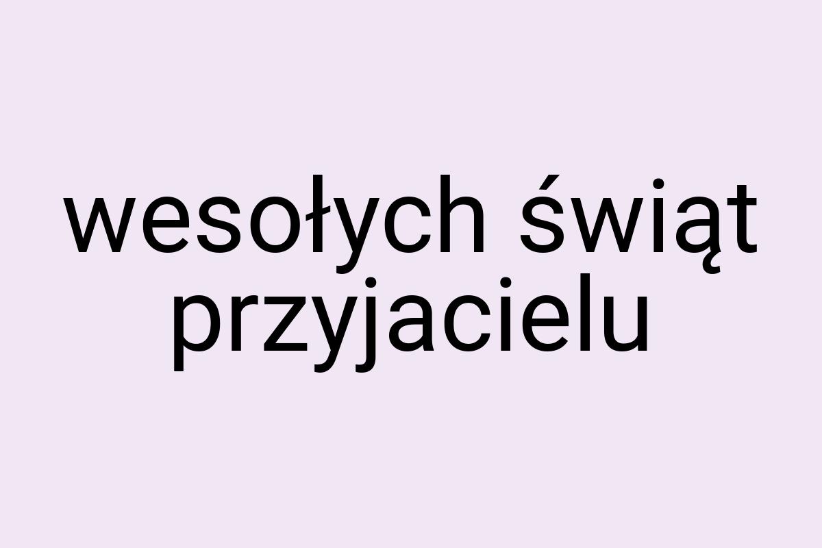 Wesołych świąt przyjacielu