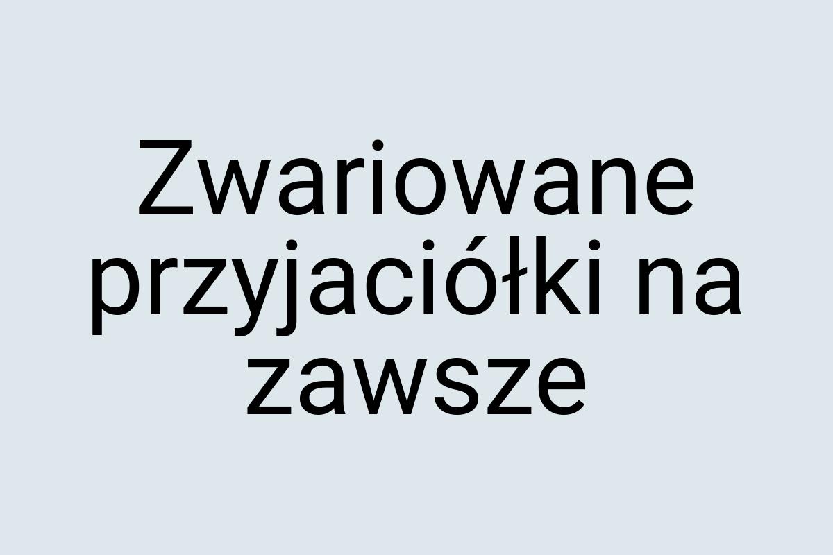 Zwariowane przyjaciółki na zawsze