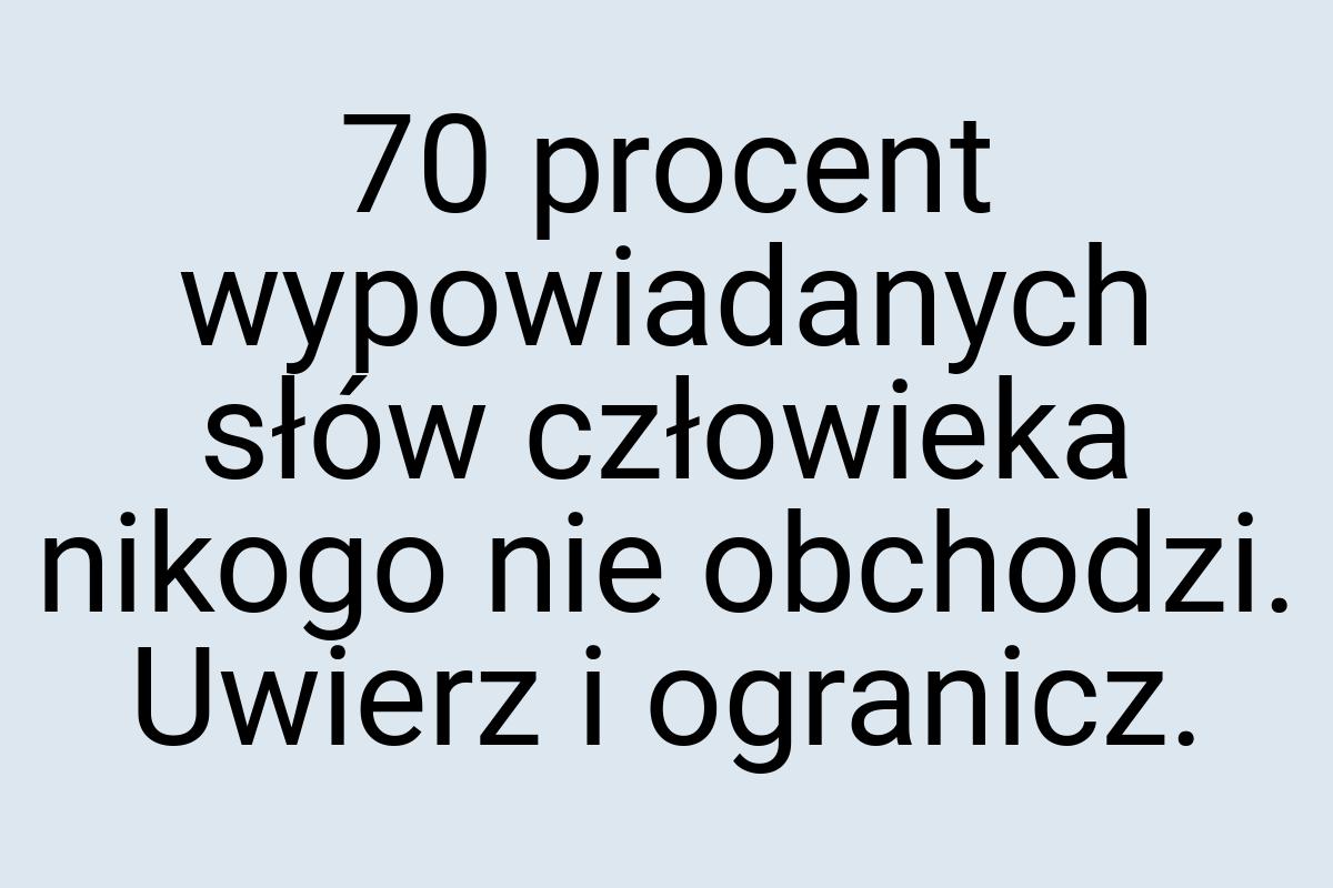 70 procent wypowiadanych słów człowieka nikogo nie