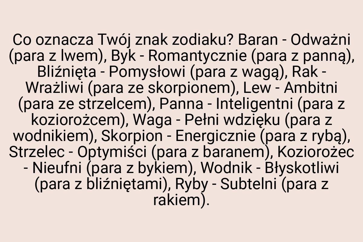 Co oznacza Twój znak zodiaku? Baran - Odważni (para z