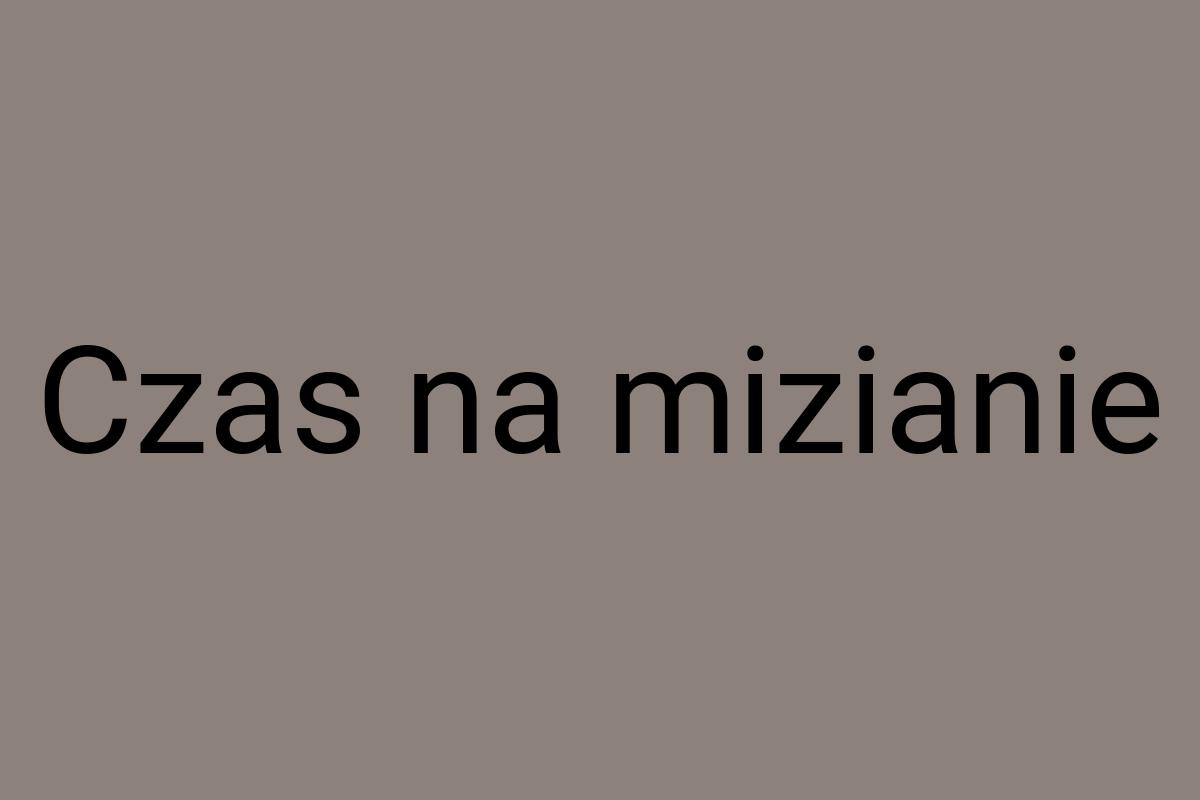 Czas na mizianie