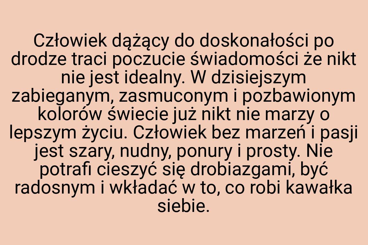 Człowiek dążący do doskonałości po drodze traci poczucie