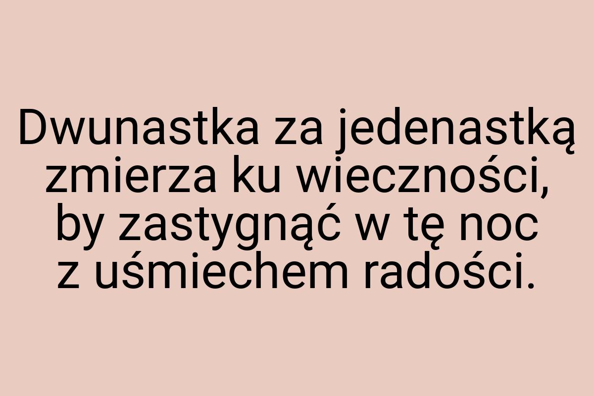 Dwunastka za jedenastką zmierza ku wieczności, by zastygnąć