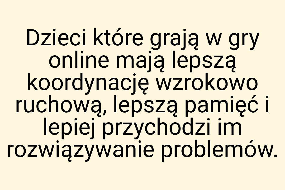 Dzieci które grają w gry online mają lepszą koordynację