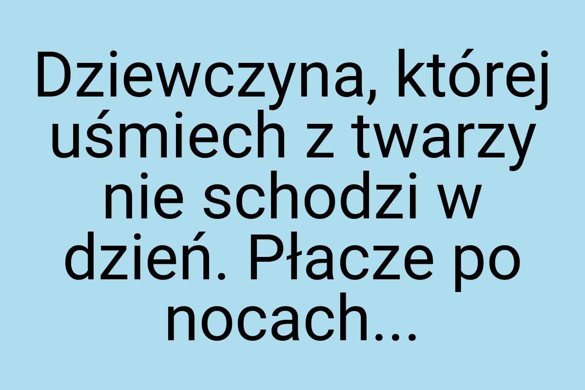 Dziewczyna, której uśmiech z twarzy nie schodzi w dzień