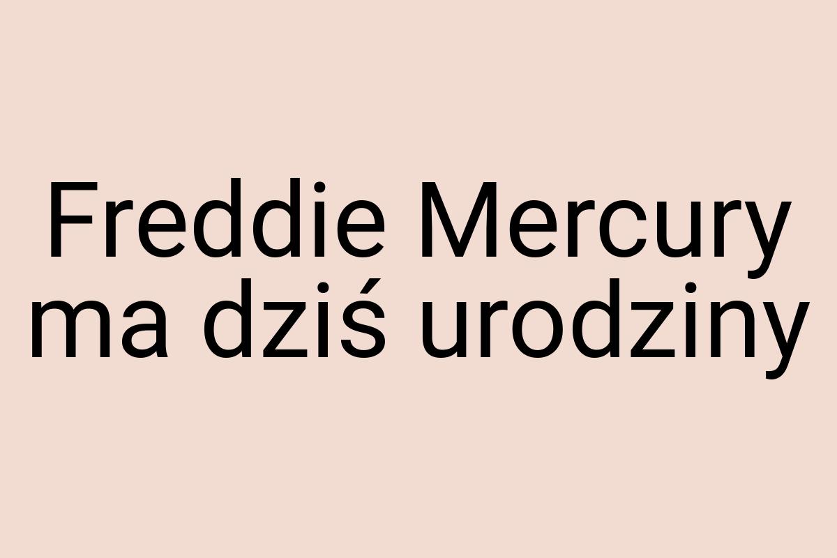 Freddie Mercury ma dziś urodziny