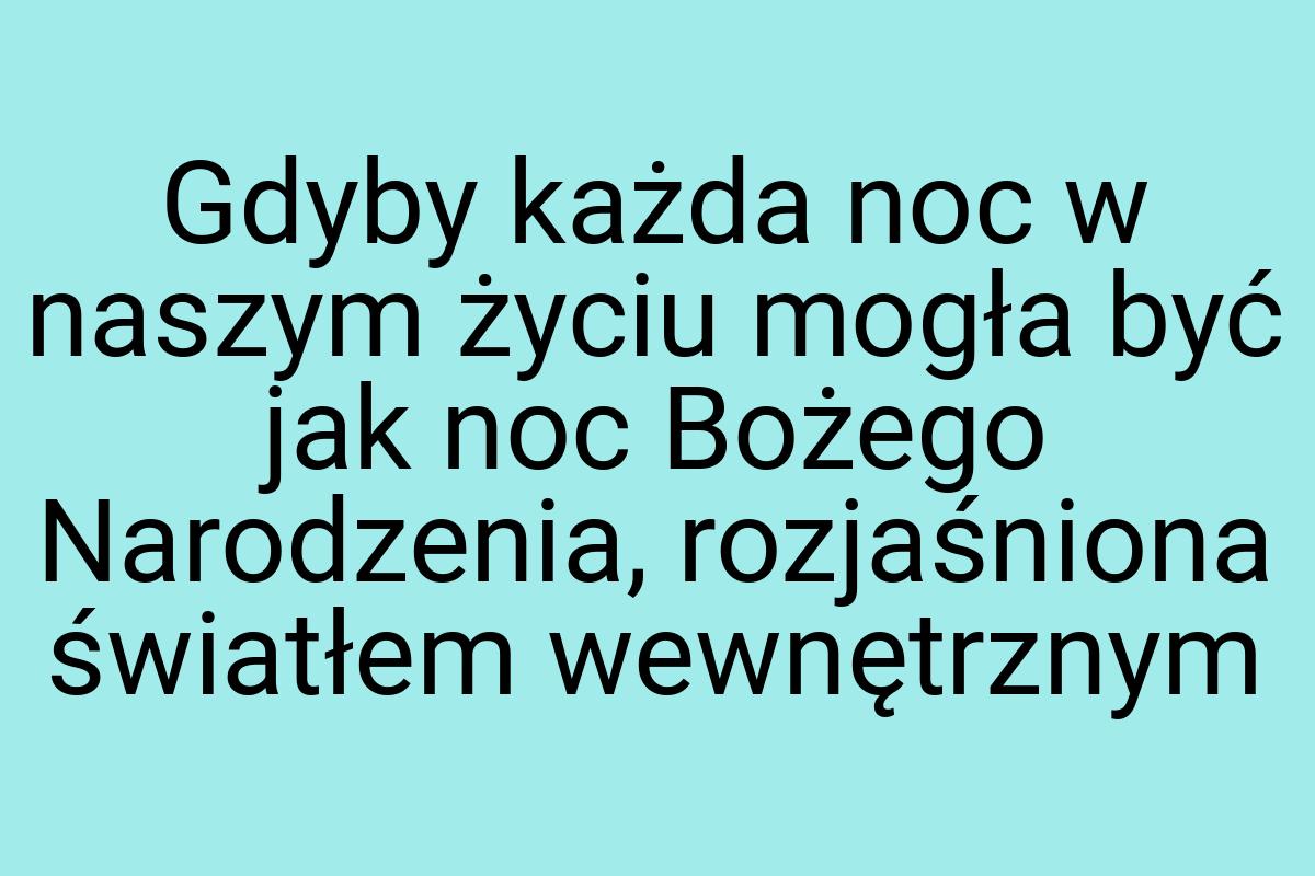 Gdyby każda noc w naszym życiu mogła być jak noc Bożego