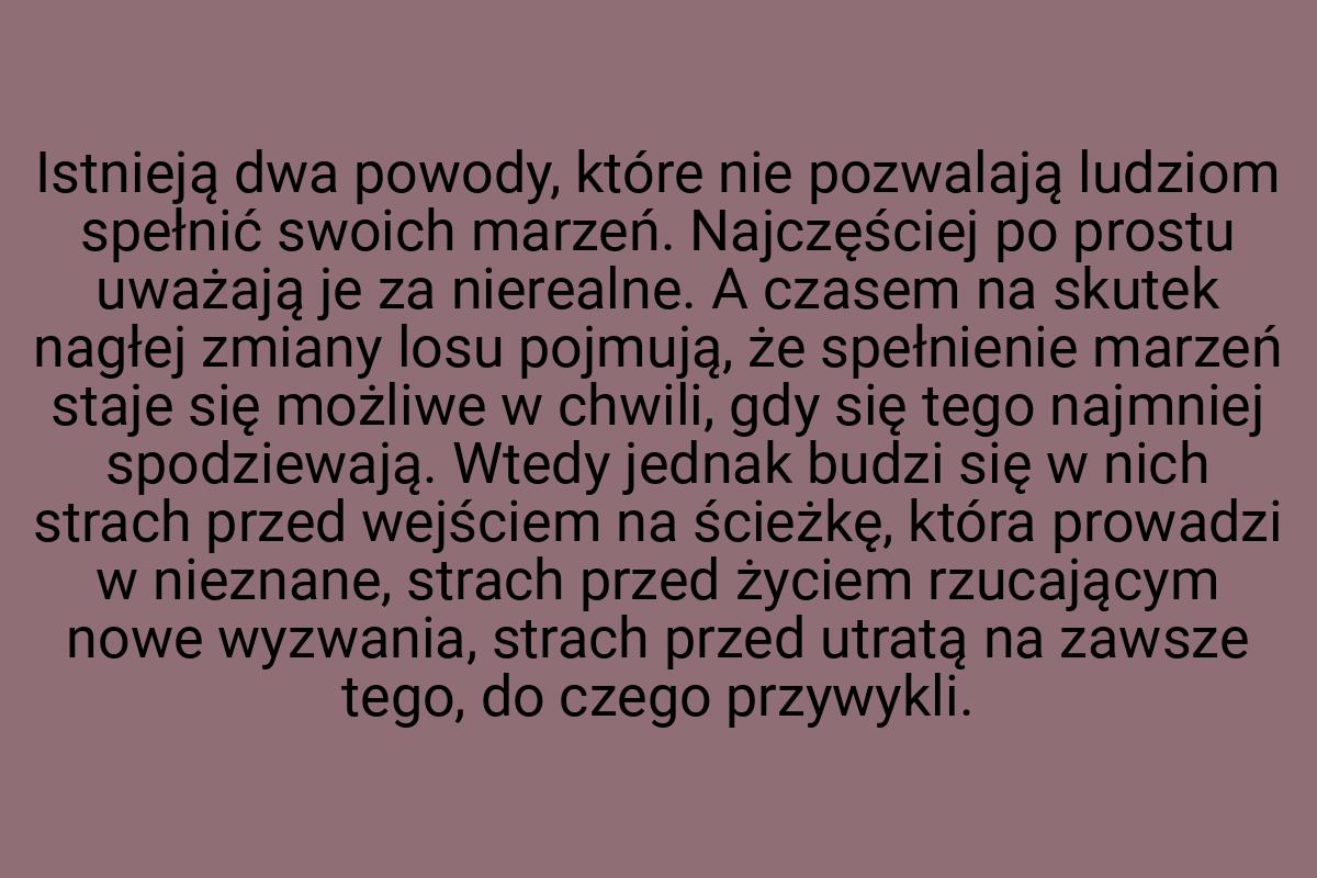 Istnieją dwa powody, które nie pozwalają ludziom spełnić