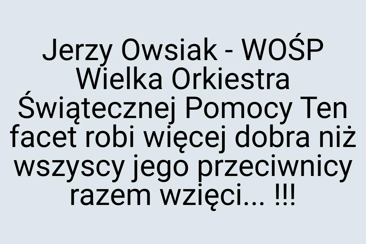 Jerzy Owsiak - WOŚP Wielka Orkiestra Świątecznej Pomocy Ten
