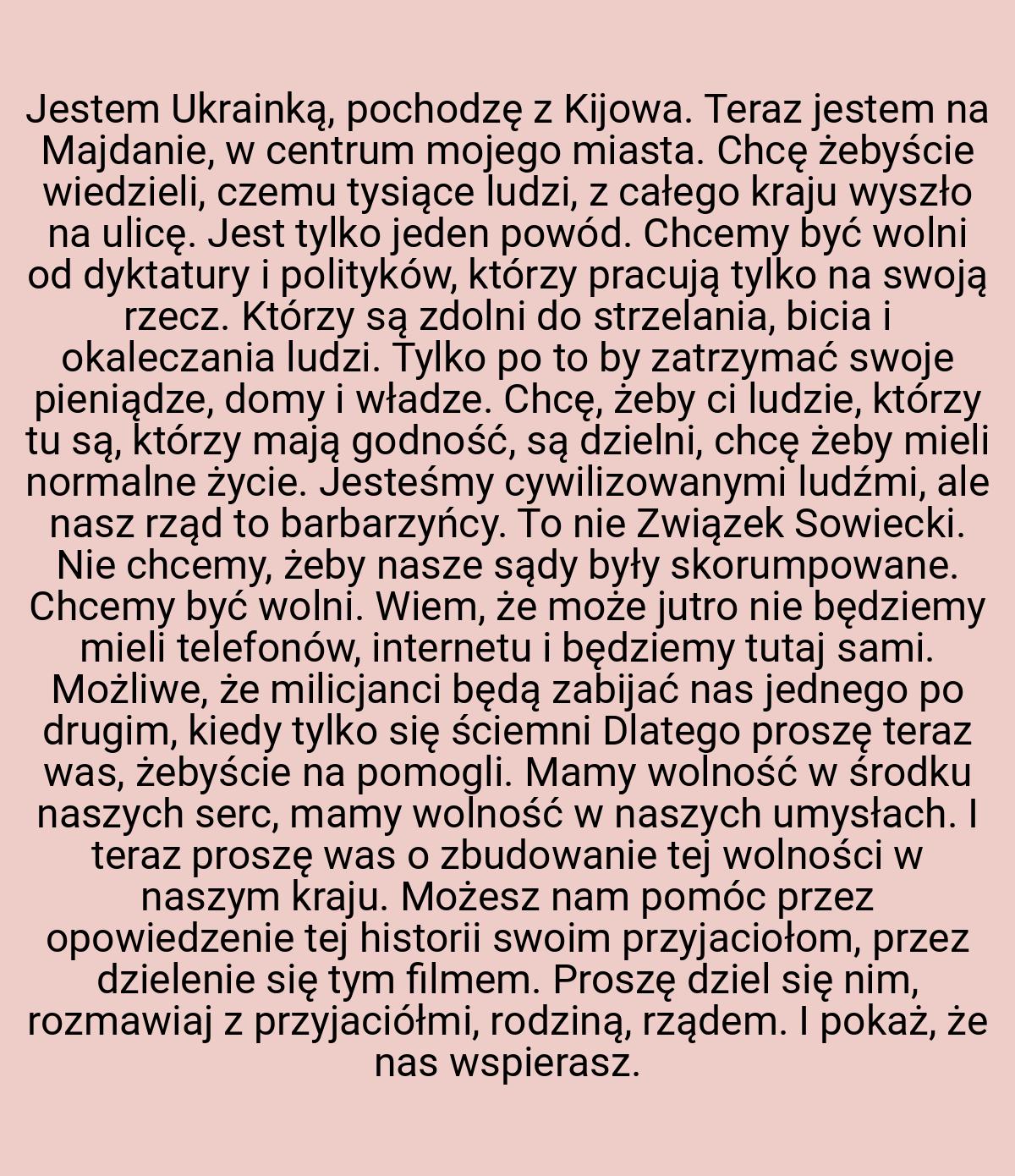 Jestem Ukrainką, pochodzę z Kijowa. Teraz jestem na