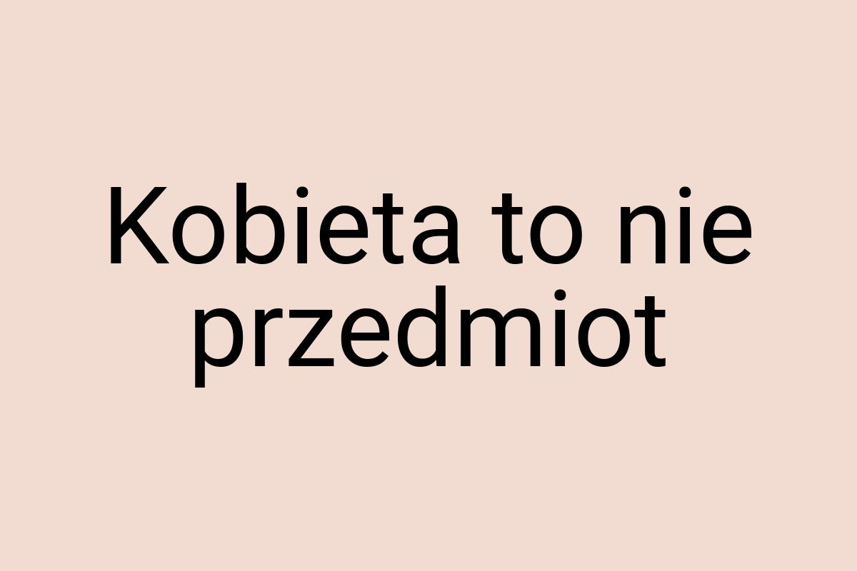 Kobieta to nie przedmiot