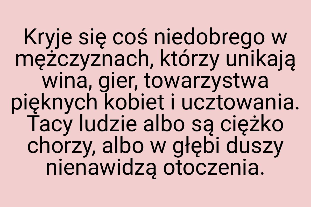 Kryje się coś niedobrego w mężczyznach, którzy unikają