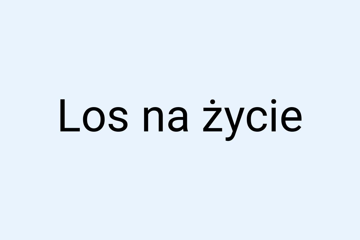 Los na życie