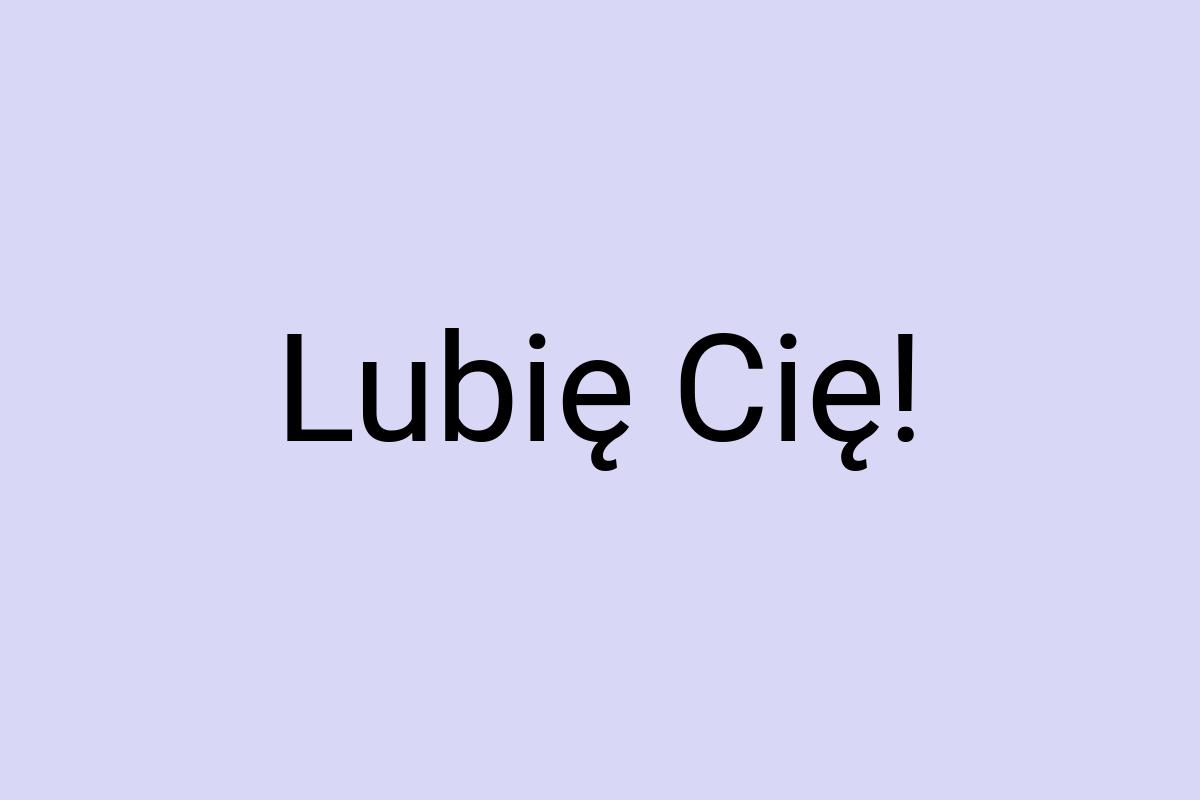 Lubię Cię