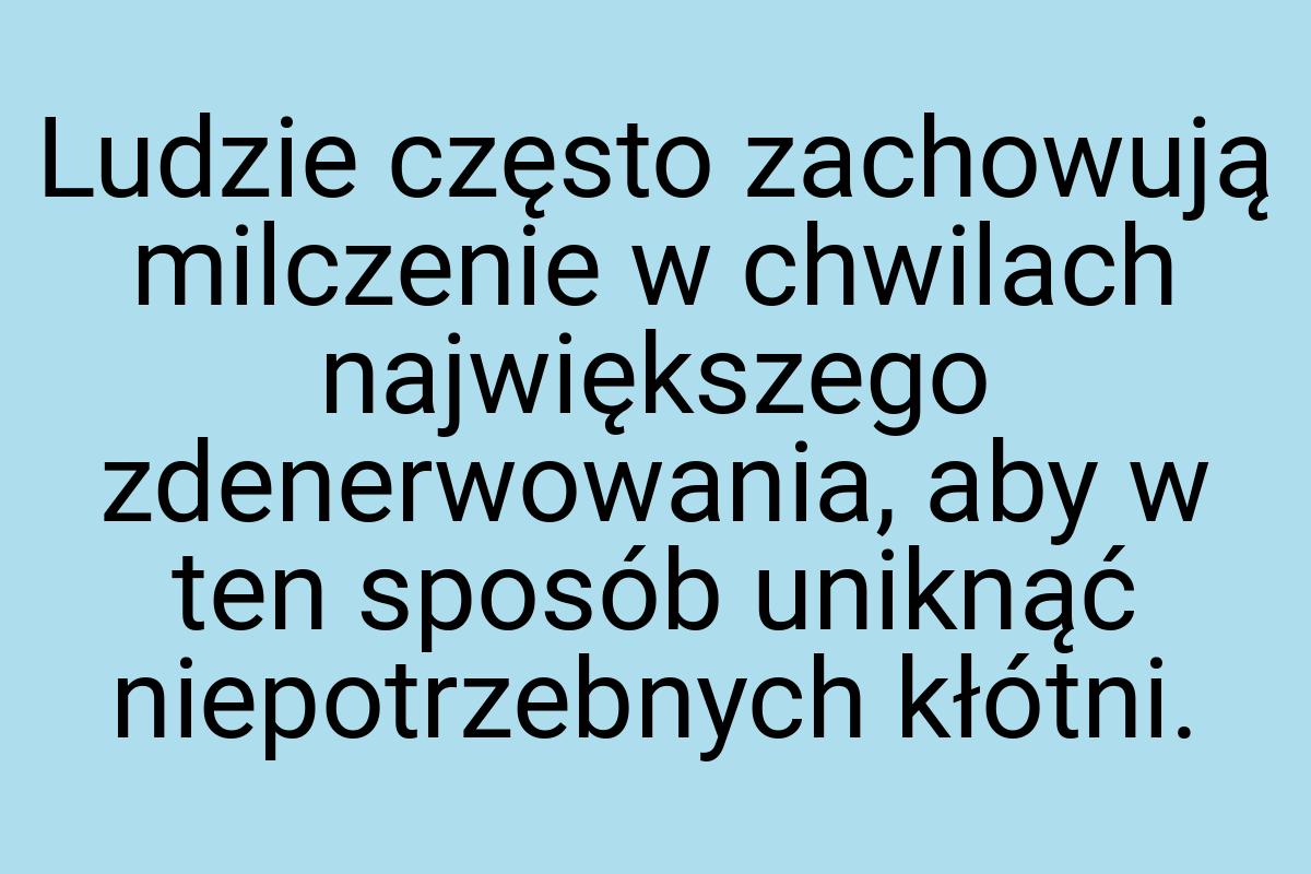 Ludzie często zachowują milczenie w chwilach największego