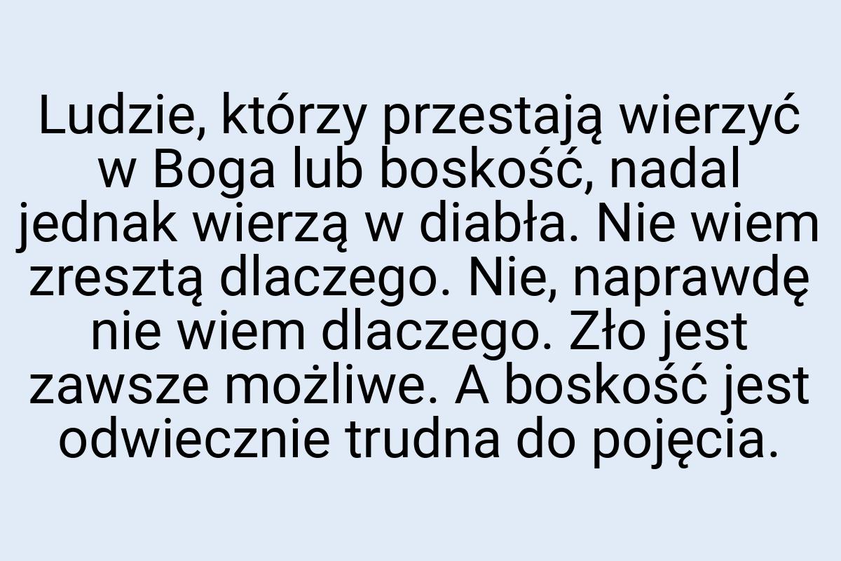 Ludzie, którzy przestają wierzyć w Boga lub boskość, nadal