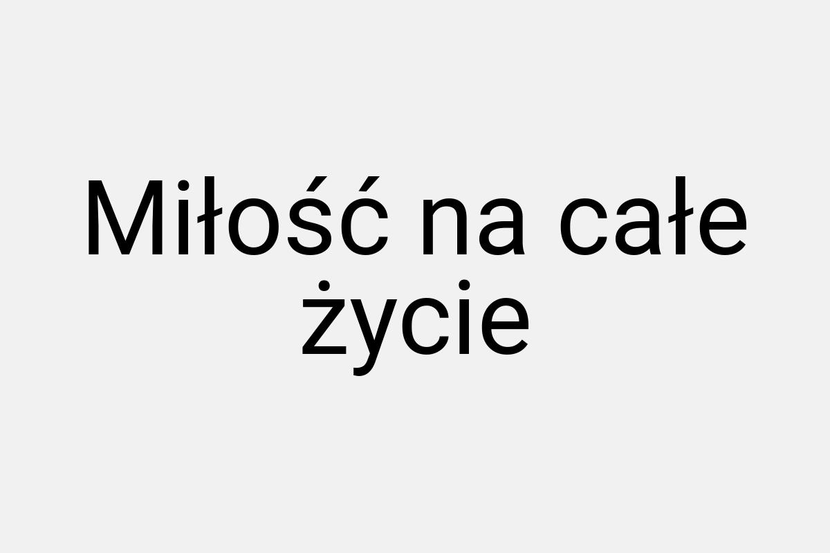 Miłość na całe życie