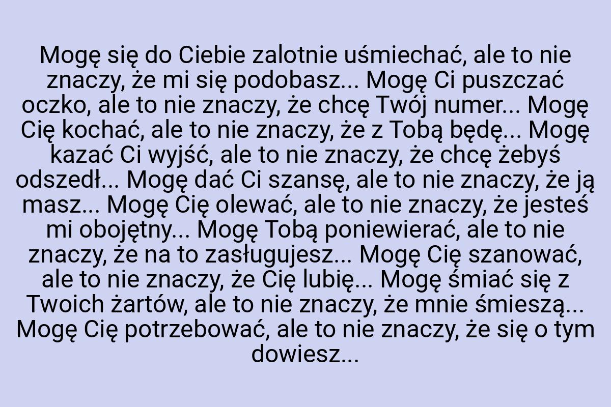 Mogę się do Ciebie zalotnie uśmiechać, ale to nie znaczy