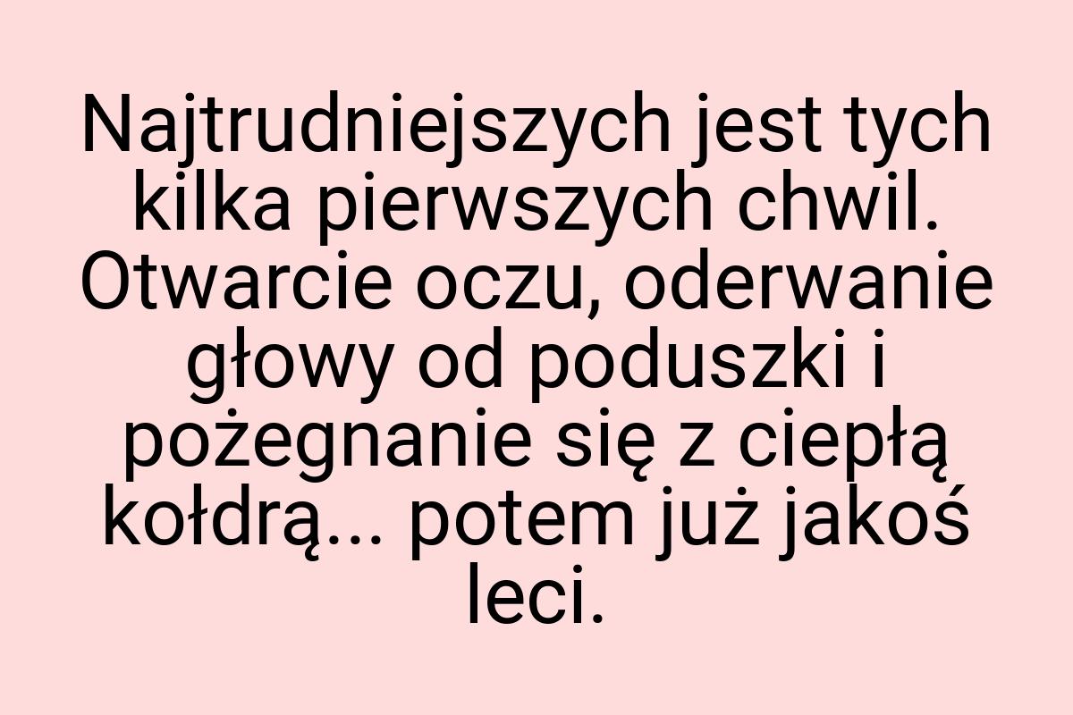 Najtrudniejszych jest tych kilka pierwszych chwil. Otwarcie