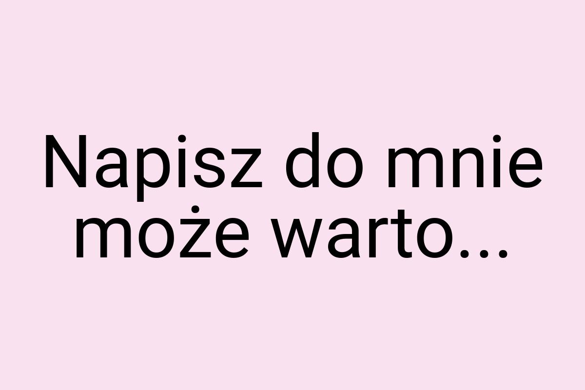 Napisz do mnie może warto