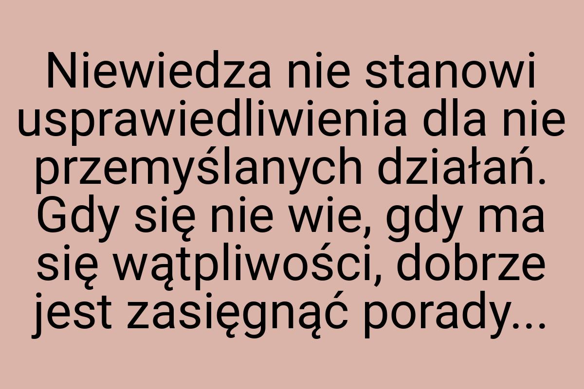 Niewiedza nie stanowi usprawiedliwienia dla nie