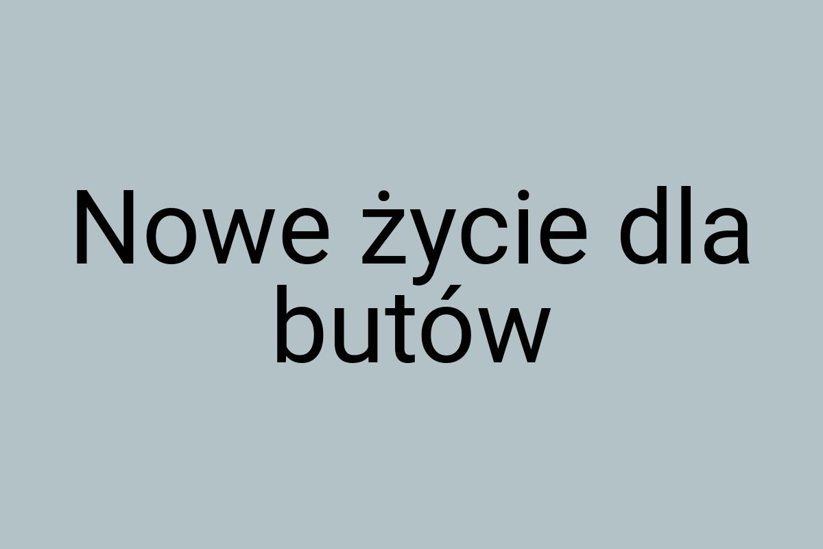 Nowe życie dla butów