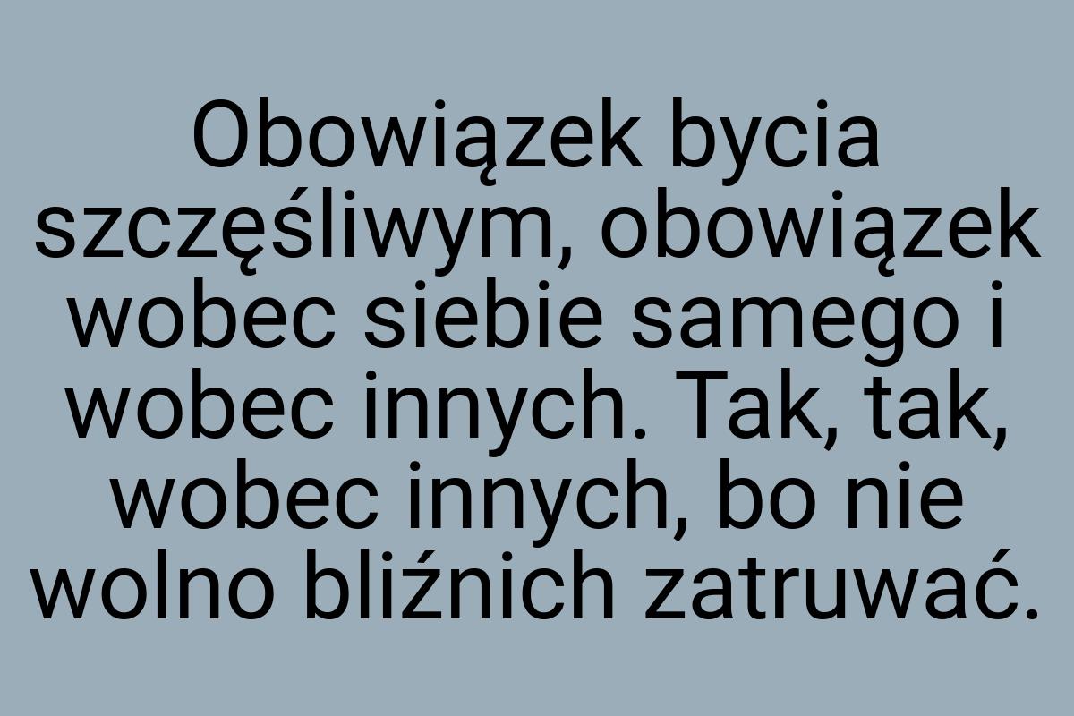 Obowiązek bycia szczęśliwym, obowiązek wobec siebie samego