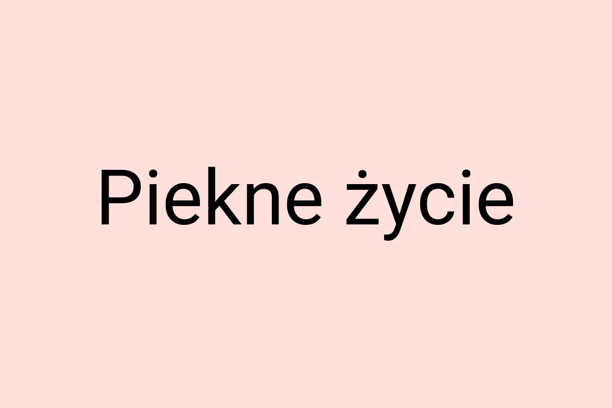 Piekne życie