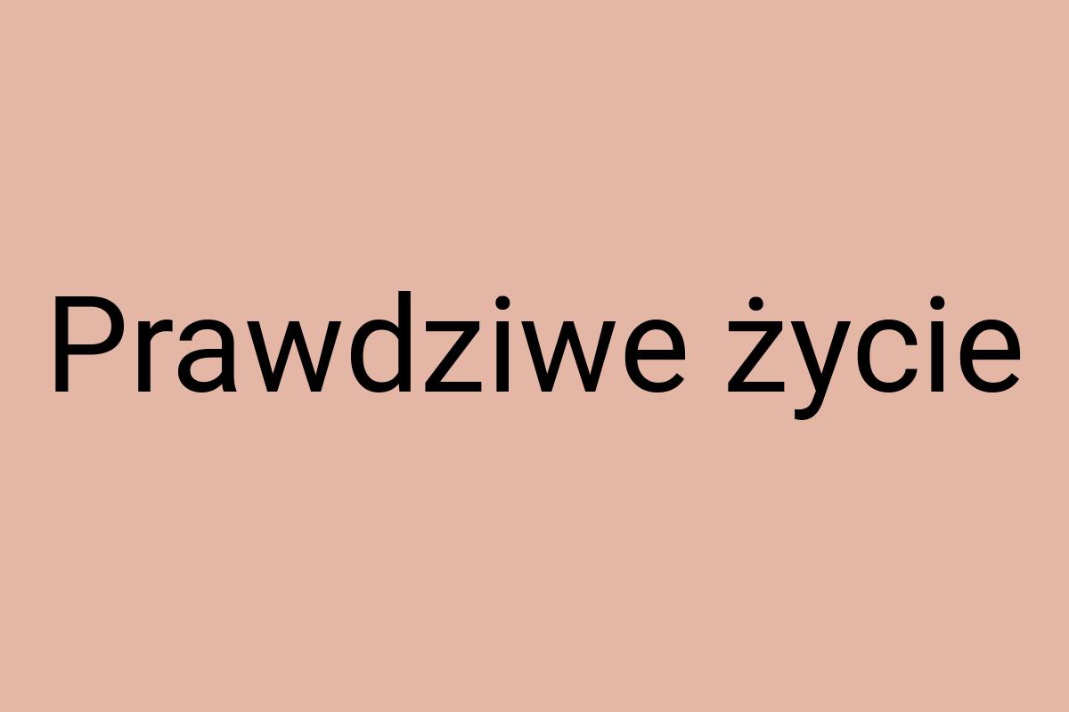 Prawdziwe życie