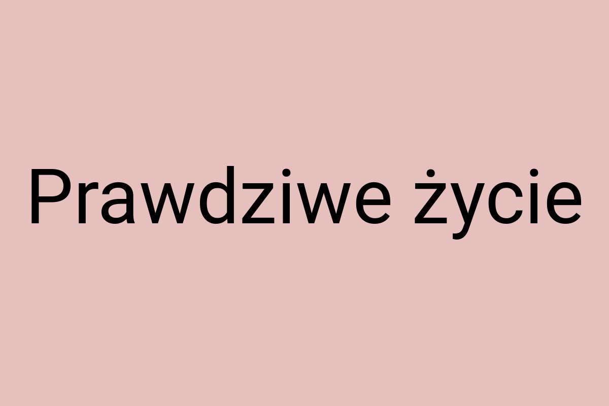 Prawdziwe życie