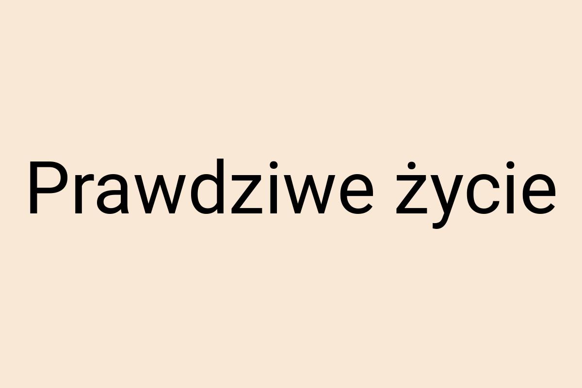 Prawdziwe życie