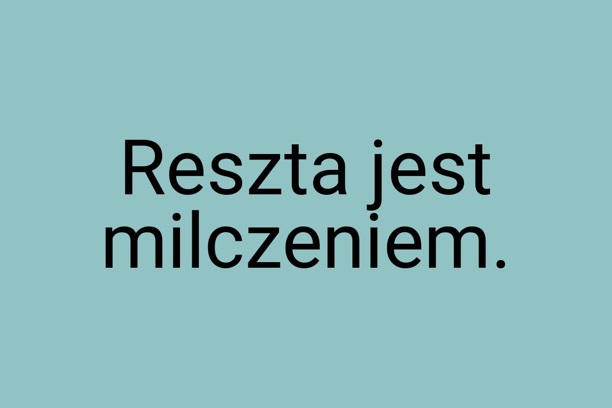 Reszta jest milczeniem