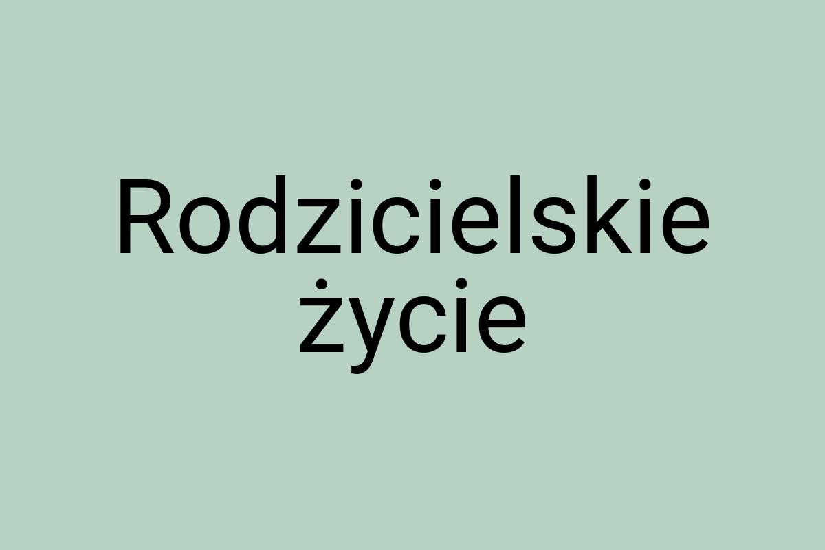 Rodzicielskie życie