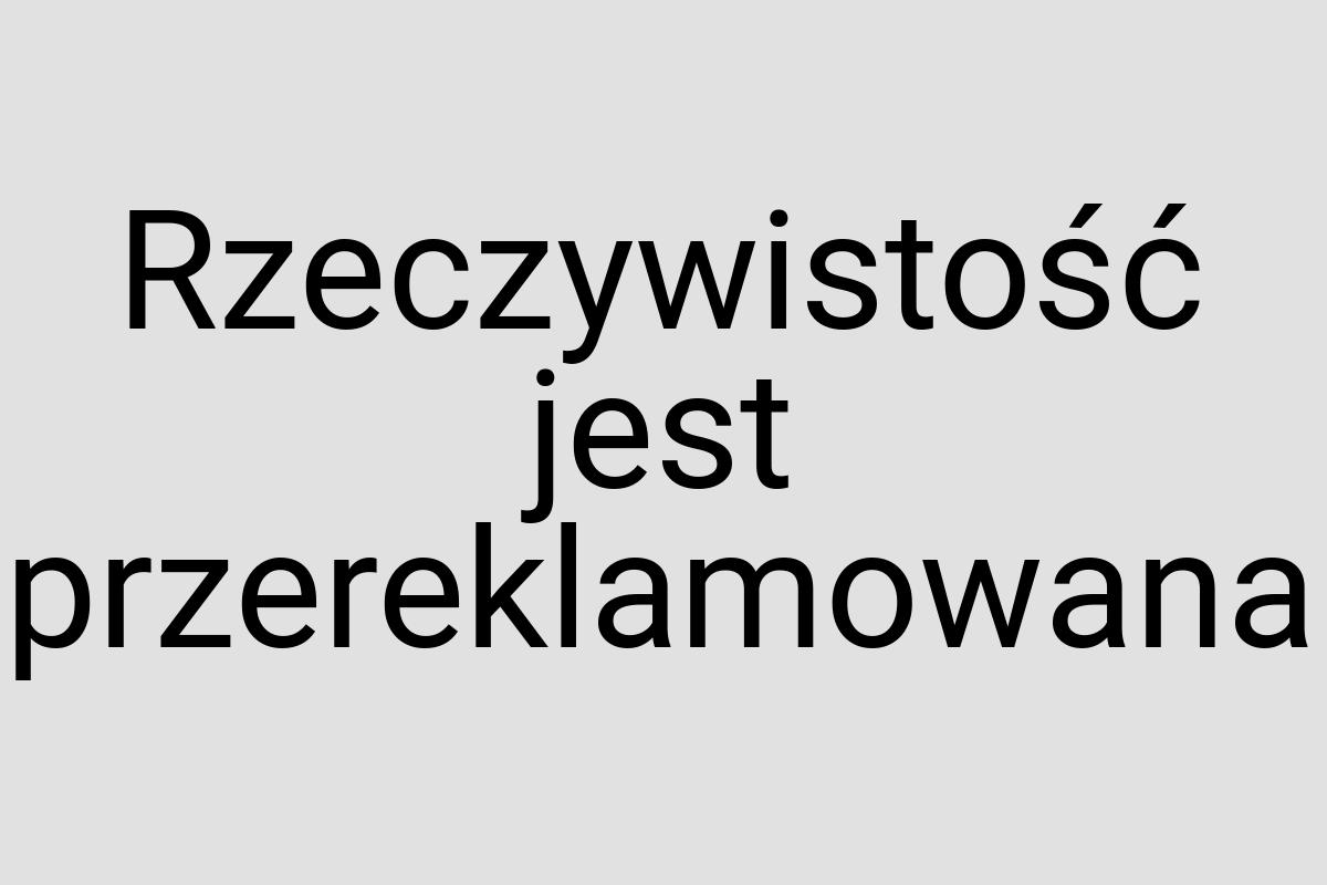 Rzeczywistość jest przereklamowana