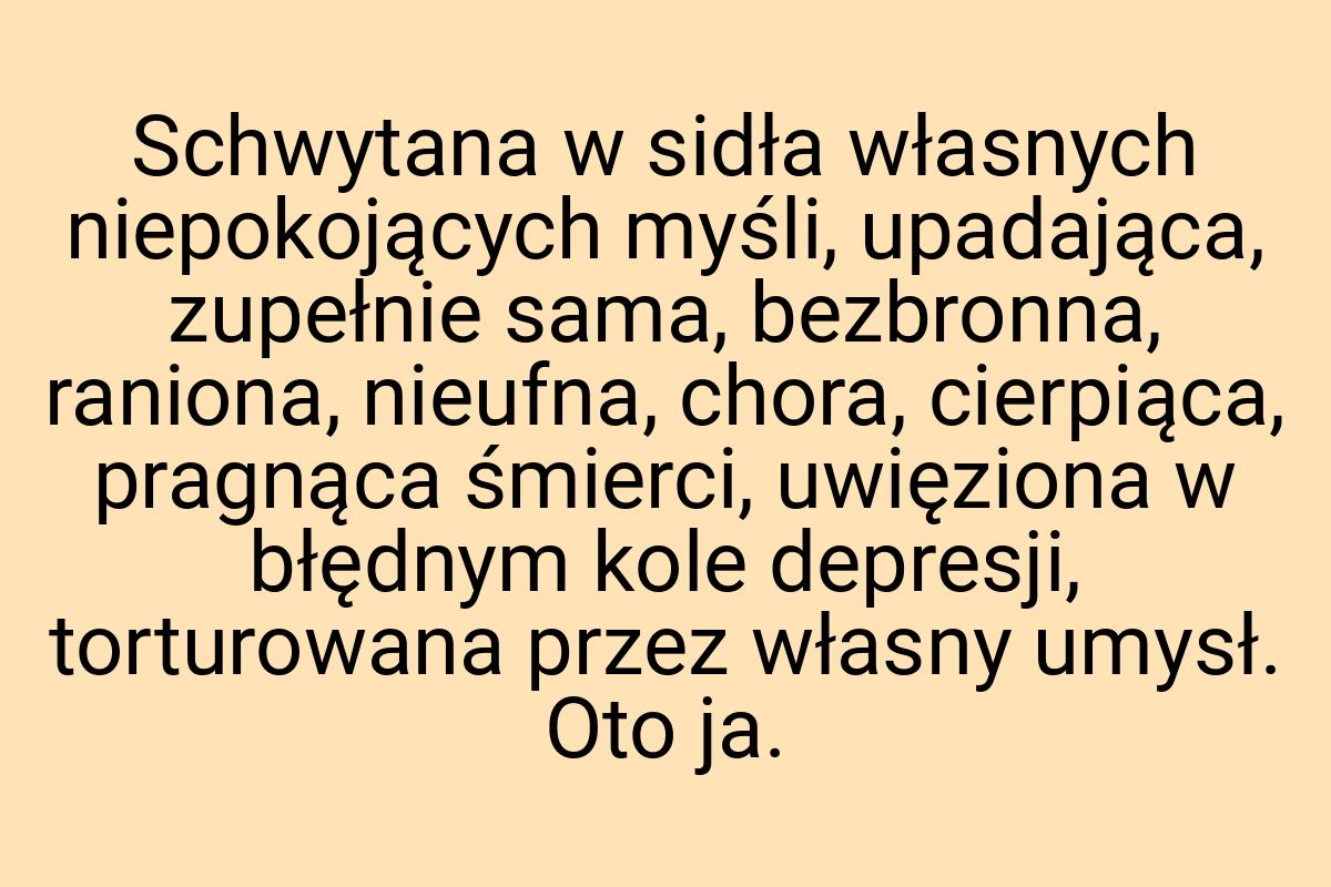 Schwytana w sidła własnych niepokojących myśli, upadająca