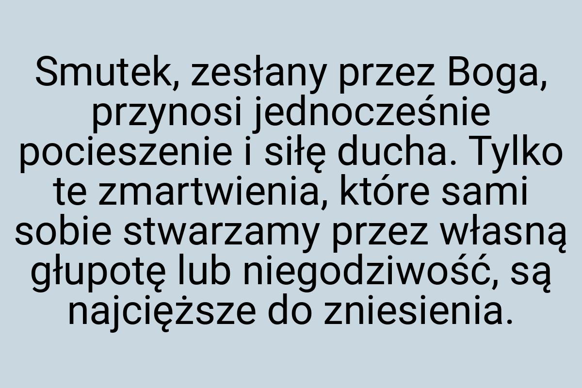 Smutek, zesłany przez Boga, przynosi jednocześnie