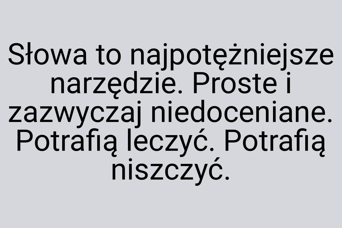 Słowa to najpotężniejsze narzędzie. Proste i zazwyczaj