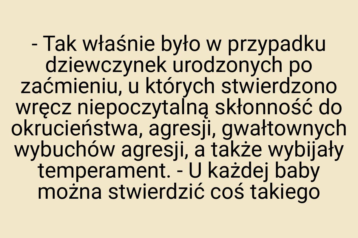 - Tak właśnie było w przypadku dziewczynek urodzonych po