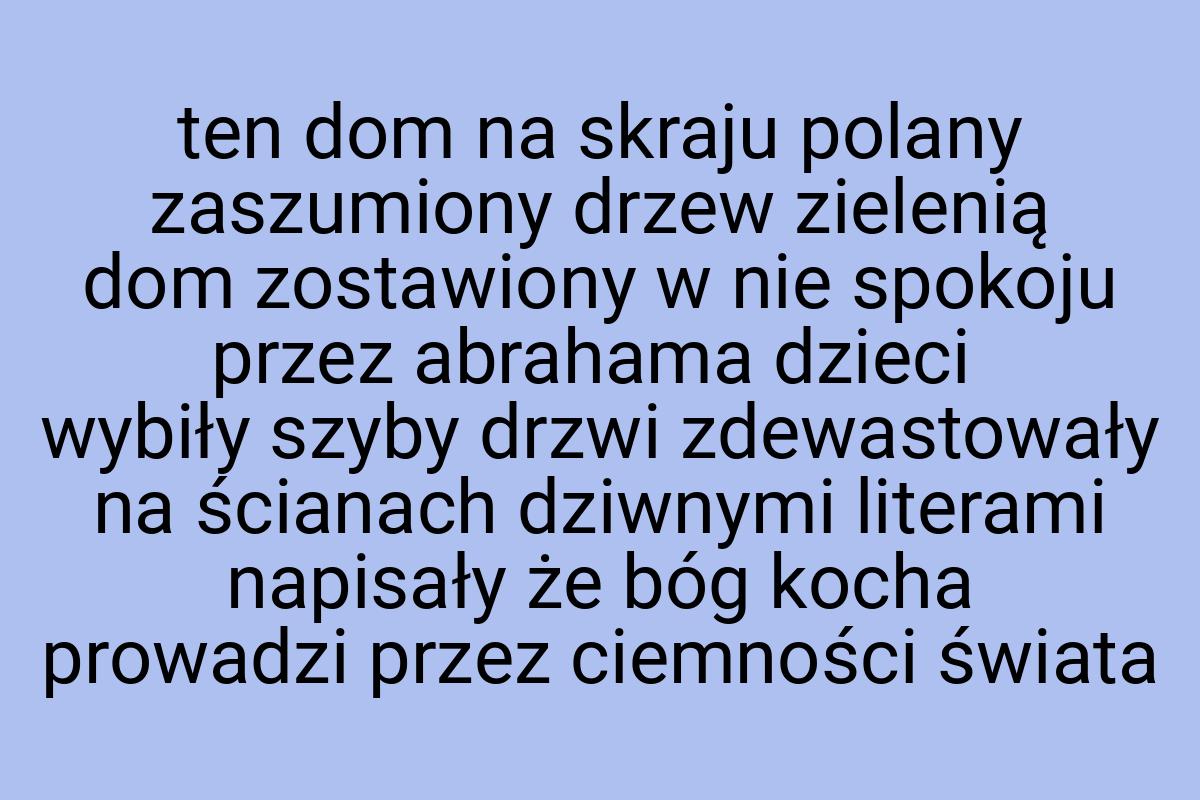 Ten dom na skraju polany zaszumiony drzew zielenią dom