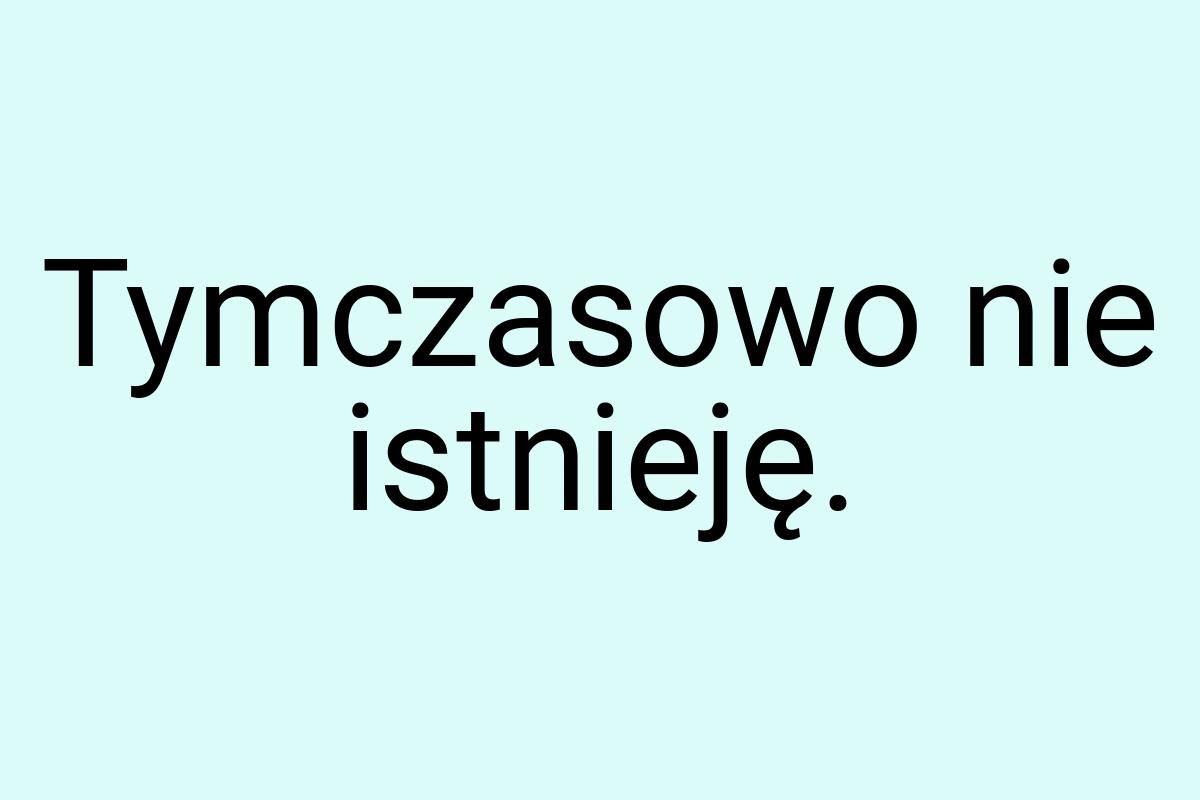 Tymczasowo nie istnieję