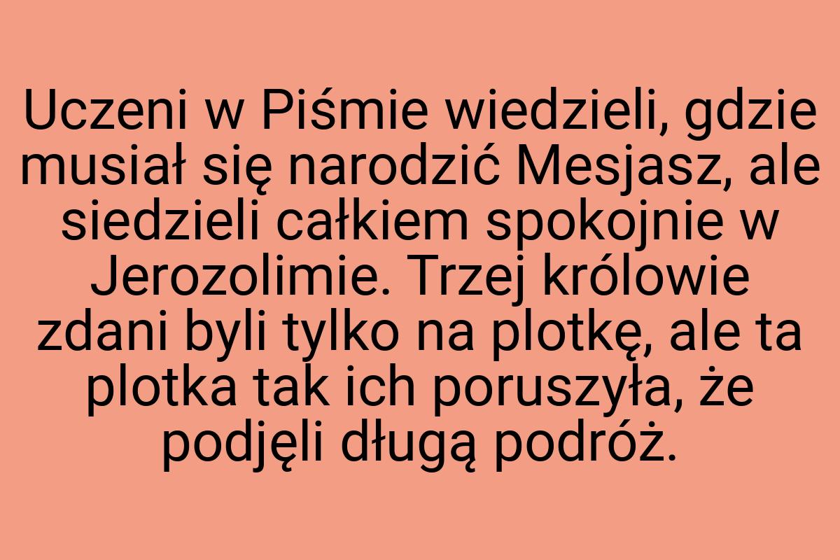 Uczeni w Piśmie wiedzieli, gdzie musiał się narodzić